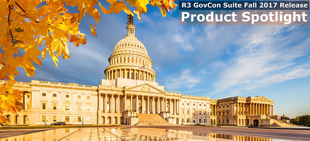 Fall 2017 R3 GovCon Suite - Product Spotlight